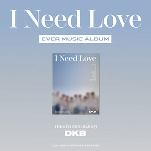 DKB - I NEED LOVE 6TH MINI ALBUM EVER MUSIC ALBUM VER. - COKODIVE